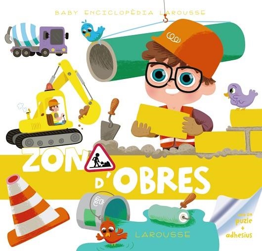 BABY ENCICLOPÈDIA.ZONA D'OBRES | 9788415785972 | LAROUSSE EDITORIAL | Libreria Geli - Librería Online de Girona - Comprar libros en catalán y castellano