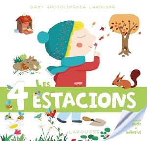 BABY ENCICLOPÈDIA.LES 4 ESTACIONS | 9788415785996 | LAROUSSE EDITORIAL | Libreria Geli - Librería Online de Girona - Comprar libros en catalán y castellano