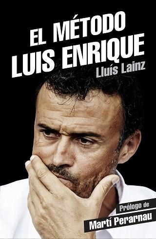 EL MÉTODO LUIS ENRIQUE | 9788415242901 | LAINZ,LLUÍS | Llibreria Geli - Llibreria Online de Girona - Comprar llibres en català i castellà