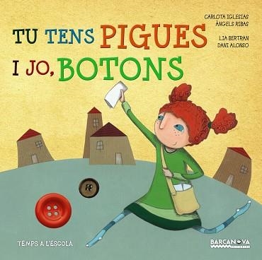 TU TENS PIGUES I JO BOTONS | 9788448935702 | IGLESIAS,CARLOTA/RIBAS,ÀNGELS | Llibreria Geli - Llibreria Online de Girona - Comprar llibres en català i castellà