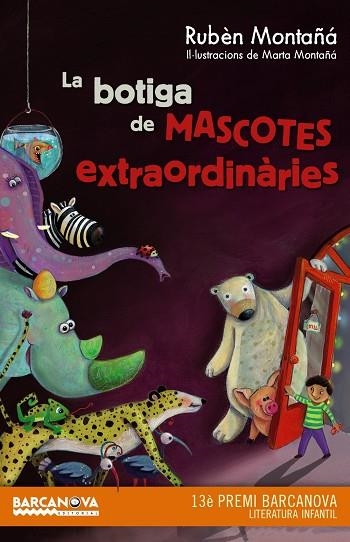 LA BOTIGA DE MASCOTES EXTRAORDINÀRIES | 9788448936020 | MONTAÑÁ,RUBÈN | Libreria Geli - Librería Online de Girona - Comprar libros en catalán y castellano