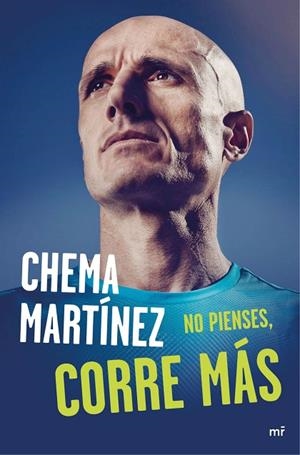 NO PIENSES,CORRE MÁS | 9788427041813 | MARTÍNEZ,CHEMA | Llibreria Geli - Llibreria Online de Girona - Comprar llibres en català i castellà