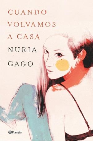 CUANDO VOLVAMOS A CASA (TD) | 9788408140092 | GAGO,NÚRIA | Llibreria Geli - Llibreria Online de Girona - Comprar llibres en català i castellà