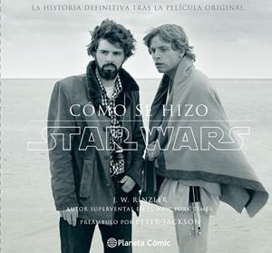 CÓMO SE HIZO STAR WARS.LA HISTORIA DEFINITIVA TRAS LA PELÍCULA ORIGINAL | 9788416090648 | RINZLER,J.W./JACKSON,PETER | Llibreria Geli - Llibreria Online de Girona - Comprar llibres en català i castellà