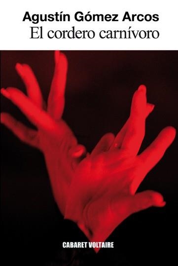 EL CORDERO CARNÍVORO | 9788494218576 | GÓMEZ ARCOS,AGUSTÍN | Libreria Geli - Librería Online de Girona - Comprar libros en catalán y castellano