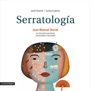 SERRATOLOGÍA.CINCUENTA CANCIONES COMENTADAS E ILUSTRADAS | 9788416033607 | VICENTE RÓDENAS,JORDI/CUBEIRO,CARLOS | Libreria Geli - Librería Online de Girona - Comprar libros en catalán y castellano