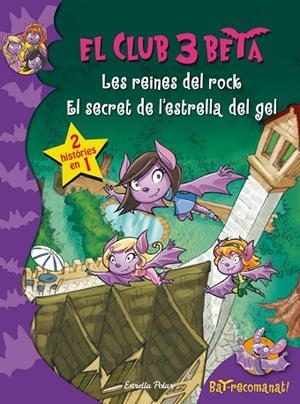 EL CLUB 3 BETA.LES REINES DEL ROCK I EL SECRET DE L ESTRELLA DE GEL | 9788490577752 | PAVANELLO,ROBERTO | Llibreria Geli - Llibreria Online de Girona - Comprar llibres en català i castellà