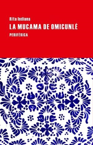 LA MUCAMA DE OMICUNLÉ | 9788416291083 | INDIANA,RITA | Libreria Geli - Librería Online de Girona - Comprar libros en catalán y castellano