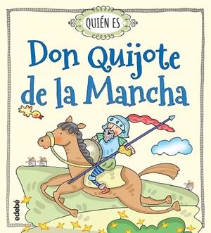 QUIEN ES DON QUIJOTE DE LA MANCHA | 9788468315478 | Libreria Geli - Librería Online de Girona - Comprar libros en catalán y castellano