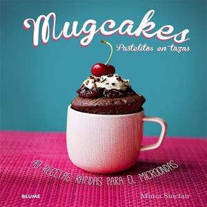 MUGCAKES | 9788416138364 | SINCLAIR,MIMA | Llibreria Geli - Llibreria Online de Girona - Comprar llibres en català i castellà