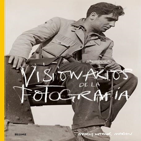 VISIONARIOS DE LA FOTOGRAFÍA | 9788498018097 | WARNER MARIEN,MARY | Llibreria Geli - Llibreria Online de Girona - Comprar llibres en català i castellà