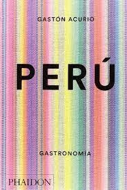PERÚ.GASTRONOMIA | 9780714870045 | ACURIO,GASTÓN | Libreria Geli - Librería Online de Girona - Comprar libros en catalán y castellano