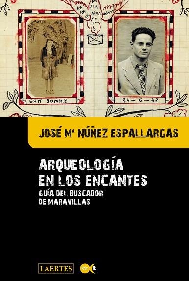 ARQUEOLOGÍA DE LOS ENCANTES | 9788475849744 | NÚÑEZ ESPALLARGAS,JOSÉ M.ª | Libreria Geli - Librería Online de Girona - Comprar libros en catalán y castellano