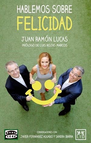 HABLEMOS SOBRE FELICIDAD | 9788483569863 | LUCAS,JUAN RAMÓN | Libreria Geli - Librería Online de Girona - Comprar libros en catalán y castellano