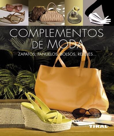 COMPLEMENTOS DE MODA | 9788499282602 | MARTÍN ARROYO,NATALIO | Libreria Geli - Librería Online de Girona - Comprar libros en catalán y castellano