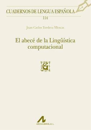 EL ABECÉ DE LA LINGÜÍSTICA COMPUTACIONAL | 9788476358481 | TORDERA YLLESCAS, JUAN CARLOS | Libreria Geli - Librería Online de Girona - Comprar libros en catalán y castellano
