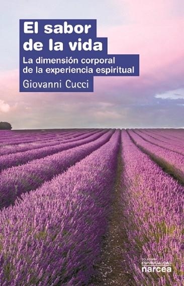 EL SABOR DE LA VIDA.LA DIMENSIÓN CORPORAL DE LA EXPERIENCIA ESPIRITUAL | 9788427720954 | CUCCI,GIOVANNI | Libreria Geli - Librería Online de Girona - Comprar libros en catalán y castellano