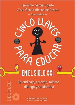 CINCO LLAVES PARA EDUCAR EN EL SIGLO XXI | 9788433027696 | GARCÍA UGARTE,JERÓNIMO/GARCÍA-RINCÓN DE CASTRO,CÉSAR | Llibreria Geli - Llibreria Online de Girona - Comprar llibres en català i castellà