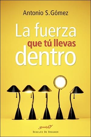 LA FUERZA QUE TÚ LLEVAS DENTRO | 9788433027702 | ÓMEZ,ANTONIO S. | Llibreria Geli - Llibreria Online de Girona - Comprar llibres en català i castellà