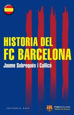 HISTORIA DEL FC BARCELONA | 9788415706441 | SOBREQUÉS I CALLICÓ,JAUME | Libreria Geli - Librería Online de Girona - Comprar libros en catalán y castellano