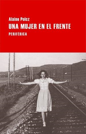UNA MUJER EN EL FRENTE | 9788416291120 | POLCZ,ALAINE | Libreria Geli - Librería Online de Girona - Comprar libros en catalán y castellano