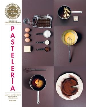 PASTELERÍA (ESCUELA DE COCINA) | 9788416220434 | MAGNIER-MORENO,MARIANNE | Llibreria Geli - Llibreria Online de Girona - Comprar llibres en català i castellà