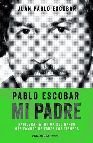 PABLO ESCOBAR,MI PADRE.RADIOGRAFIA INTIMA DEL NARCO MAS FAMOSO DEL MUNDO | 9788499423975 | ESCOBAR,JUAN PABLO | Llibreria Geli - Llibreria Online de Girona - Comprar llibres en català i castellà