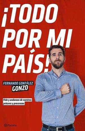 TODO POR MI PAÍS | 9788408140009 | GONZÁLEZ,FERNANDO (GONZO) | Libreria Geli - Librería Online de Girona - Comprar libros en catalán y castellano