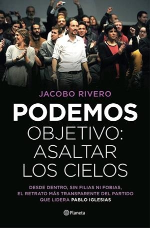 PODEMOS.OBJETIVO:ASALTAR LOS CIELOS | 9788408139447 | RIVERO,JACOBO | Libreria Geli - Librería Online de Girona - Comprar libros en catalán y castellano