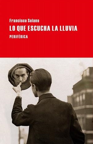 LO QUE ESCUCHA LA LLUVIA | 9788416291137 | SOLANO,FRANCISCO | Llibreria Geli - Llibreria Online de Girona - Comprar llibres en català i castellà
