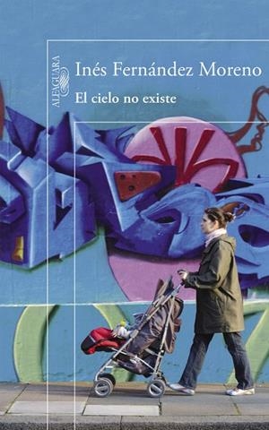 EL CIELO NO EXISTE | 9788420410890 | FERNÁNDEZ MORENO,INÉS | Llibreria Geli - Llibreria Online de Girona - Comprar llibres en català i castellà
