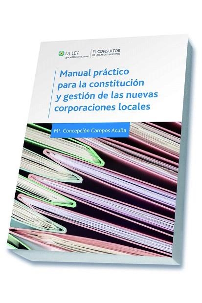 MANUAL PRÁCTICO PARA LA CONSTITUCIÓN Y GESTIÓN DE LAS NUEVAS CORPORACIONES LOCALES | 9788470526923 | Llibreria Geli - Llibreria Online de Girona - Comprar llibres en català i castellà