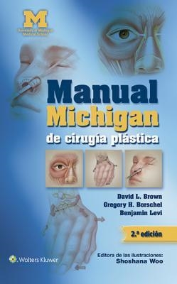 MANUAL MICHIGAN DE CIRUGÍA PLÁSTICA(2ª EDICION 2015) | 9788416004140 | BROWN,DAVID L./BORSCHEL,GREGORY H./LEVI,BENJAMIN | Libreria Geli - Librería Online de Girona - Comprar libros en catalán y castellano