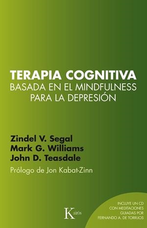TERAPIA COGNITIVA BASADA EN EL MINDFULNESS PARA LA DEPRESIÓN | 9788499884448 | SEGAL,ZINDEL V./WILLIAMS,J. MARK G./TEASDALE,JOHN D. | Llibreria Geli - Llibreria Online de Girona - Comprar llibres en català i castellà