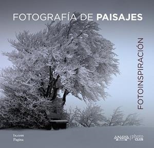 FOTOINSPIRACIÓN. FOTOGRAFÍA DE PAISAJES | 9788441536975 | 1X.COM | Llibreria Geli - Llibreria Online de Girona - Comprar llibres en català i castellà