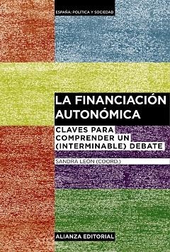 LA FINANCIACIÓN AUTONÓMICA.CLAVES PARA COMPRENDER UN (INTERMINABLE) DEBATE | 9788420697574 | LEÓN,SANDRA/AJA,ELISEO/HERRERO,ANA/LAGO,SANTIAGO | Libreria Geli - Librería Online de Girona - Comprar libros en catalán y castellano
