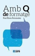 AMB Q DE FORMATGE | 9788494358906 | PINTO FERNÀNDEZ,PURI | Libreria Geli - Librería Online de Girona - Comprar libros en catalán y castellano