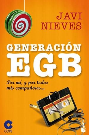 GENERACIÓN EGB.POR MÍ,Y POR TODOS MIS COMPAÑEROS... | 9788467044645 | NIEVES,JAVI(CADENA COPA) | Libreria Geli - Librería Online de Girona - Comprar libros en catalán y castellano
