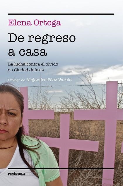 DE REGRESO A CASA.LA LUCHA CONTRA EL OLVIDO EN CIUDAD JUÁREZ | 9788499423821 | ORTEGA,ELENA | Llibreria Geli - Llibreria Online de Girona - Comprar llibres en català i castellà