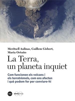 LA TERRA,UN PLANETA INQUIET | 9788447538867 | AULINAS,MERITXELL/GISBERT,GUILLEM/ORTUÑO,MARIA | Libreria Geli - Librería Online de Girona - Comprar libros en catalán y castellano