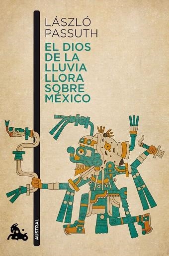 EL DIOS DE LA LLUVIA LLORA SOBRE MÉXICO | 9788494165979 | PASSUTH,LASZLO | Libreria Geli - Librería Online de Girona - Comprar libros en catalán y castellano