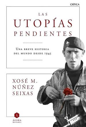 LAS UTOPÍAS PENDIENTES | 9788498928372 | NÚÑEZ SEIXAS,XOSE M. | Llibreria Geli - Llibreria Online de Girona - Comprar llibres en català i castellà