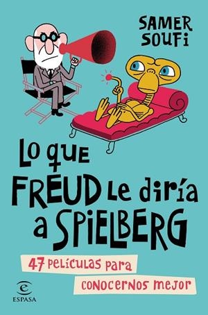 LO QUE FREUD LE DIRÍA A SPIELBERG | 9788467044713 | SOUFI,SAMER | Libreria Geli - Librería Online de Girona - Comprar libros en catalán y castellano