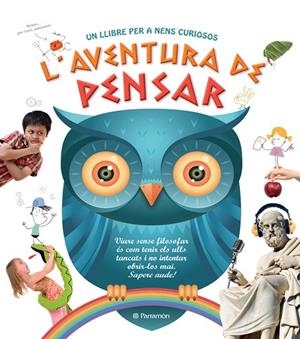 L'AVENTURA DE PENSAR.UN LLIBRE PER A NENS CURIOSOS | 9788434240681 | MARTÍN ROCA,CARMEN/ESCANDELL RIBAS,VICTOR | Libreria Geli - Librería Online de Girona - Comprar libros en catalán y castellano
