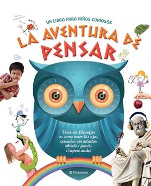 LA AVENTURA DE PENSAR.UN LIBRO PARA NIÑOS CURIOSOS | 9788434240674 | MARTÍN ROCA,CARMEN/ESCANDELL RIBAS,VICTOR | Libreria Geli - Librería Online de Girona - Comprar libros en catalán y castellano
