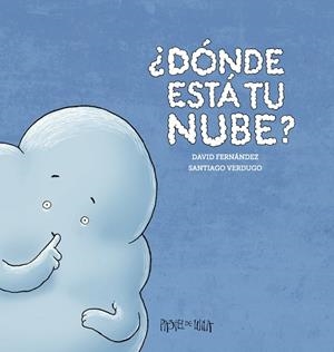 DÓNDE ESTÁ TU NUBE? | 9788416427000 | VERDUGO,SANTIAGO/FERNÁNDEZ,DAVID | Libreria Geli - Librería Online de Girona - Comprar libros en catalán y castellano