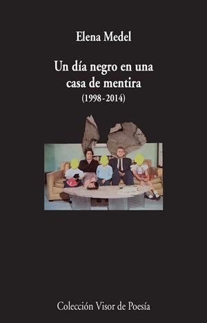 UN DÍA NEGRO EN UNA CASA DE MENTIRA (1998-2014) | 9788498958997 | MEDEL,ELENA | Libreria Geli - Librería Online de Girona - Comprar libros en catalán y castellano