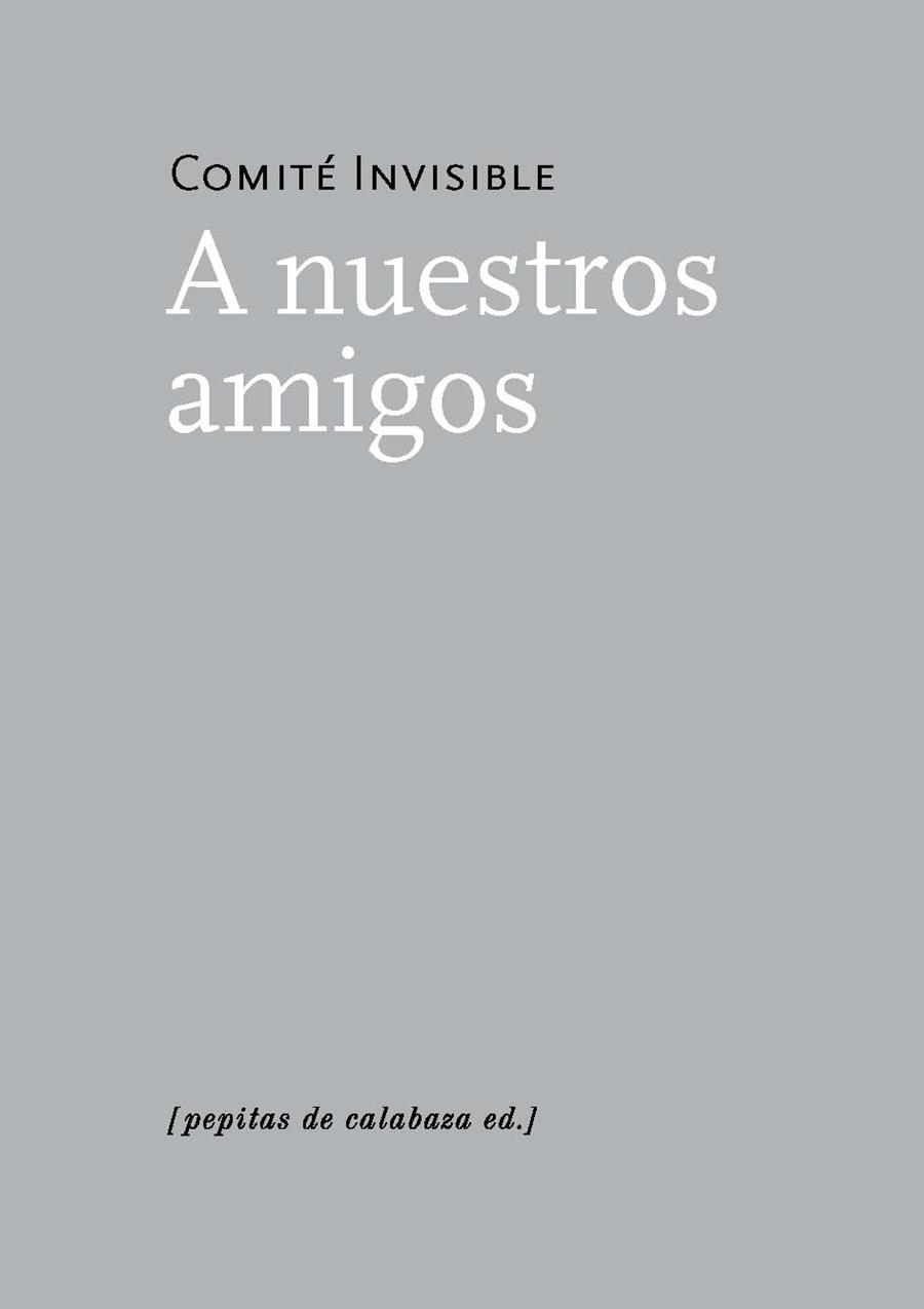 A NUESTROS AMIGOS | 9788415862307 | COMITÉ INVISIBLE | Libreria Geli - Librería Online de Girona - Comprar libros en catalán y castellano