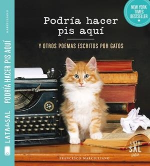 PODRÍA HACER PIS AQUÍ Y OTROS POEMAS ESCRITOS POR GATOS | 9788494286766 | MARCIULIANO,FRANCESCO | Libreria Geli - Librería Online de Girona - Comprar libros en catalán y castellano