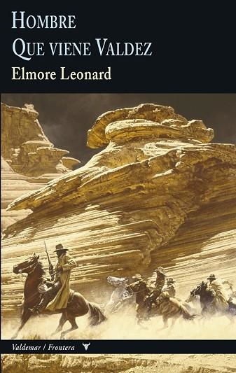 HOMBRE QUE VIENE VALDEZ | 9788477027966 | ELMORE,LEONARD | Libreria Geli - Librería Online de Girona - Comprar libros en catalán y castellano
